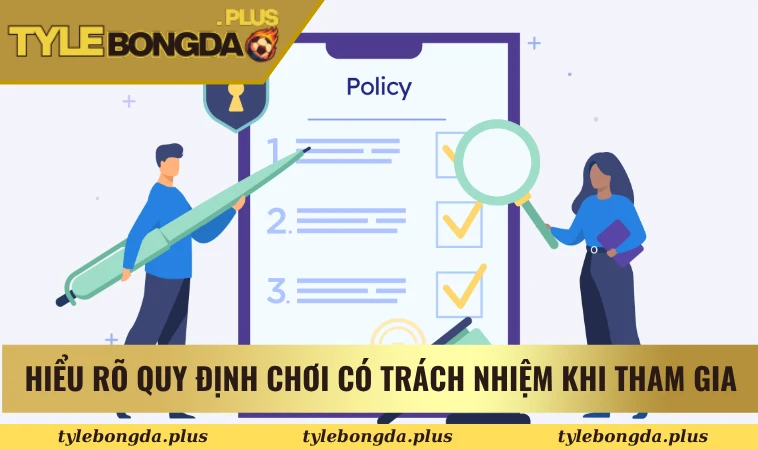 chơi có trách nhiệm 1 Hiểu rõ về quy định chơi có trách nhiệm khi tham gia